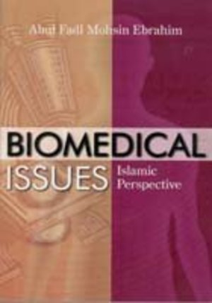 Biomedical Issues: Islamic Perspective Biomedical Issues: Islamic Perspective