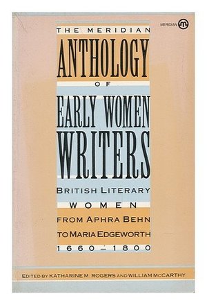 Early Women Writers, The Meridian Anthology of: British Literary Women from ... 1660-1800 Early Women Writers, The Meridian Anthology of: British Literary Women from ... 1660-1800