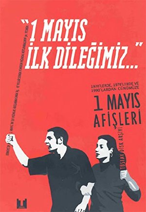 1 Mayis Ilk Dilegimiz 1 Mayis Ilk Dilegimiz