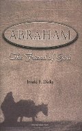 Abraham: The Friend of God Abraham: The Friend of God