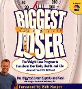 Biggest Loser: The Weight Loss Program to Transform Your Body, Health, and Life--Adapted from NBC's Hit Show!, The Biggest Loser: The Weight Loss Program to Transform Your Body, Health, and Life--Adapted from NBC's Hit Show!, The