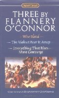 3 by Flannery O'Connor: The Violent Bear It Away / Everything That Rises Must Converge / Wise Blood 3 by Flannery O'Connor: The Violent Bear It Away / Everything That Rises Must Converge / Wise Blood
