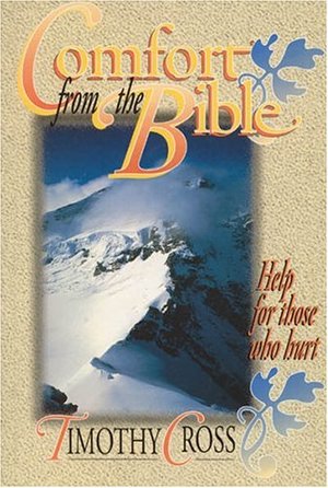 Comfort from the Bible: Help for Those Who Hurt Comfort from the Bible: Help for Those Who Hurt