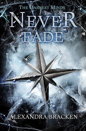 Never Fade (Darkest Minds Novel, A) Never Fade (Darkest Minds Novel, A)