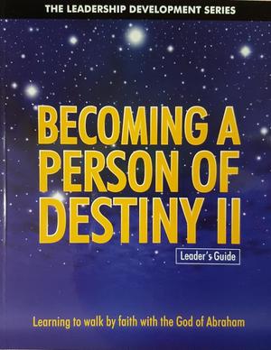 Becoming A Person of Destiny II (Leader's Guide) Becoming A Person of Destiny II (Leader's Guide)