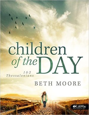 Children of the Day Beth Moore 9 Sessions Children of the Day Beth Moore 9 Sessions