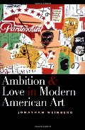 Ambition and Love in Modern American Art Ambition and Love in Modern American Art