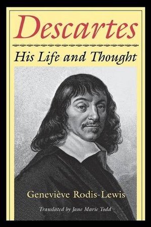 Descartes: His Life and Thought Descartes: His Life and Thought