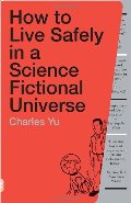 How to Live Safely in a Science Fictional Universe: A Novel (Vintage) How to Live Safely in a Science Fictional Universe: A Novel (Vintage)