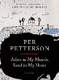 Ashes in My Mouth, Sand in My Shoes: Stories Ashes in My Mouth, Sand in My Shoes: Stories