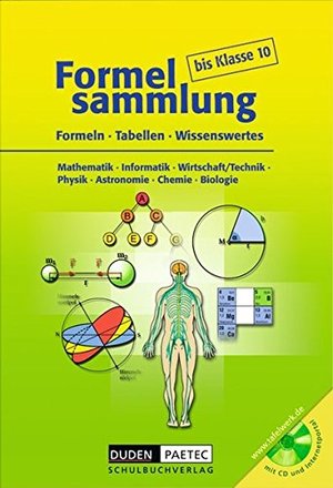Formelsammlung - bis Klasse 10. Formeln,Tabellen, Wissenswertes. Mathematik - Informatik - Wirtschaft/Technik - Physik - Astronomie - Chemie - Biologie, (inkl. CD-ROM) Formelsammlung - bis Klasse 10. Formeln,Tabellen, Wissenswertes. Mathematik - Informatik - Wirtschaft/Technik - Physik - Astronomie - Chemie - Biologie, (inkl. CD-ROM)