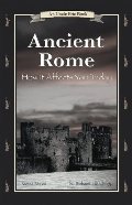 Ancient Rome: How It Affects You Today (An Uncle Eric Book.) Ancient Rome: How It Affects You Today (An Uncle Eric Book.)
