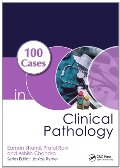 100 Cases in Clinical Pathology 100 Cases in Clinical Pathology