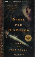 Grass for His Pillow (Tales of the Otori, Book 2) Grass for His Pillow (Tales of the Otori, Book 2)