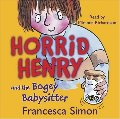 Horrid Henry and the Bogey Babysitter Horrid Henry and the Bogey Babysitter