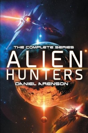Alien Hunters: The Complete Trilogy Alien Hunters: The Complete Trilogy