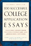 100 Successful College Application Essays (Second Edition) 100 Successful College Application Essays (Second Edition)