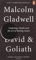David & Goliath: Underdogs, Misfits And The Art Of Battling Giants David & Goliath: Underdogs, Misfits And The Art Of Battling Giants