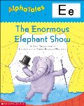 AlphaTales (Letter E: The Enormous Elephant Show) AlphaTales (Letter E: The Enormous Elephant Show)
