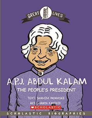 Great Lives: A.P.J. Abdul Kalam: The Peoples President Great Lives: A.P.J. Abdul Kalam: The Peoples President