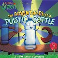 Adventures of a Plastic Bottle: A Story About Recycling (Little Green), The Adventures of a Plastic Bottle: A Story About Recycling (Little Green), The