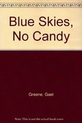Blue Skies, No Candy Blue Skies, No Candy