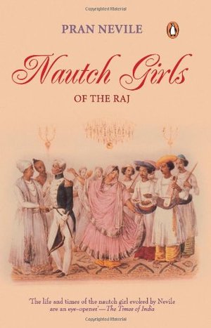 Nautch Girls of the Raj Nautch Girls of the Raj