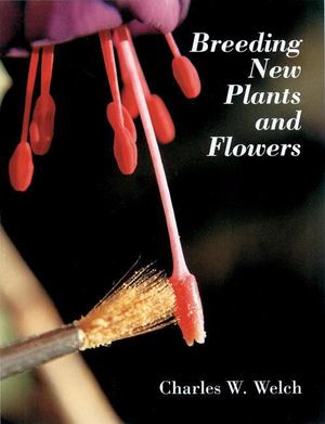 Breeding New Plants and Flowers Breeding New Plants and Flowers