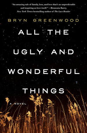 ALL THE UGLY AND WONDERFUL THINGS ALL THE UGLY AND WONDERFUL THINGS