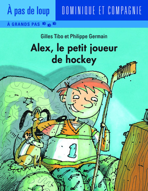 Alex, le Petit Joueur de Hockey Alex, le Petit Joueur de Hockey