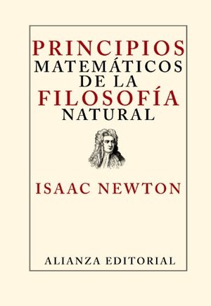Principios matemáticos de la filosofía natural / Mathematical Principles of Natural Philosophy (Spanish Edition) Principios matemáticos de la filosofía natural / Mathematical Principles of Natural Philosophy (Spanish Edition)