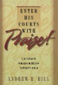 Enter His Courts with Praise!: Old Testament Worship for the New Testament Church Enter His Courts with Praise!: Old Testament Worship for the New Testament Church