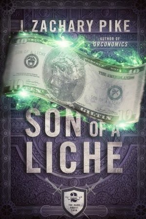 Son of a Liche (The Dark Profit Saga) (Volume 2) Son of a Liche (The Dark Profit Saga) (Volume 2)