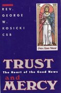 Trust and mercy: The heart of the Good News Trust and mercy: The heart of the Good News