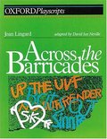 Across the Barricades: Play (Oxford Playscripts) Across the Barricades: Play (Oxford Playscripts)