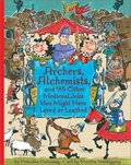 Archers, Alchemists, and 98 Other Medieval Jobs You Might Have Loved or Loathed (Jobs in History) Archers, Alchemists, and 98 Other Medieval Jobs You Might Have Loved or Loathed (Jobs in History)