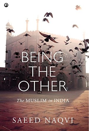 Being the Other: The Muslim in India Being the Other: The Muslim in India