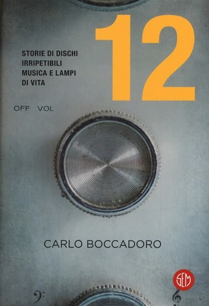 12. Storie irripetibili, musica e lampi di vita 12. Storie irripetibili, musica e lampi di vita