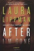 After I'm Gone: A Novel After I'm Gone: A Novel