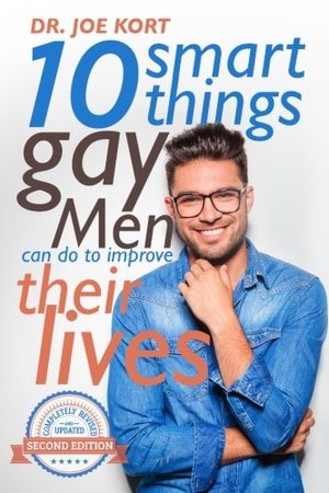 10 Smart Things Gay Men Can Do To Improve Their Lives 10 Smart Things Gay Men Can Do To Improve Their Lives