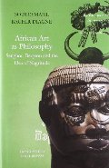 African Art as Philosophy: Senghor, Bergson and the Idea of Negritude (Seagull Books - The Africa List) African Art as Philosophy: Senghor, Bergson and the Idea of Negritude (Seagull Books - The Africa List)