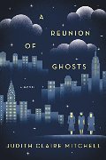 Reunion of Ghosts: A Novel, A Reunion of Ghosts: A Novel, A