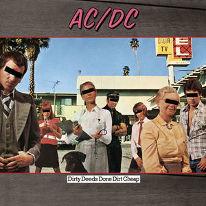 Dirty Deeds Done Dirt Cheap Dirty Deeds Done Dirt Cheap