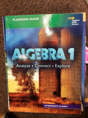 Algebra 1 - Analyze, Connect, Explore - Planning Guide (Intermediate Algebra) Algebra 1 - Analyze, Connect, Explore - Planning Guide (Intermediate Algebra)