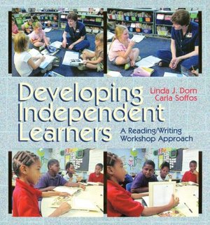 Developing Independent Learners (DVD): A Reading/Writing Workshop Approach Developing Independent Learners (DVD): A Reading/Writing Workshop Approach