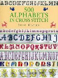 500 Alphabets in Cross Stitch 500 Alphabets in Cross Stitch