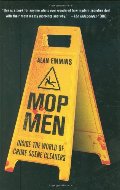 Mop Men: Inside the World of Crime Scene Cleaners Mop Men: Inside the World of Crime Scene Cleaners