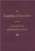 Declaration of Independence and the Constitution of the United States of America, The Declaration of Independence and the Constitution of the United States of America, The