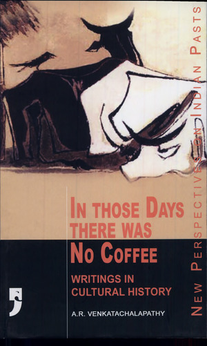 In Those Days There was No Coffee In Those Days There was No Coffee