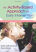 Activity-Based Approach to Early Intervention, 3rd Ed., An Activity-Based Approach to Early Intervention, 3rd Ed., An